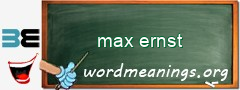WordMeaning blackboard for max ernst
